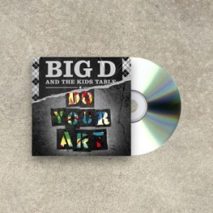 Big D And The Kids Table - Do Your Art i gruppen CD / Pop-Rock hos Bengans Skivbutik AB (4090359)
