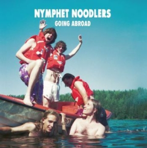Nymphet Noodlers - Going Abroad (White Vinyl) i gruppen ÖVRIGT / Kampanj BlackMonth hos Bengans Skivbutik AB (4091059)