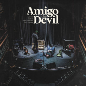 Amigo The Devil - Covers Demos Live Versions B-Sides i gruppen Kampanjer / Record Store Day / Record Store Day 2021 / RSD 2021 Drop1 hos Bengans Skivbutik AB (4091115)