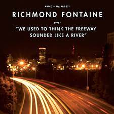 Richmond Fontaine - We Used To Think The Freeway Sounde i gruppen VI TIPSAR / Record Store Day / RSD-21 hos Bengans Skivbutik AB (4092029)
