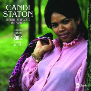 Candi Staton - Trouble, Heartaches And Sadness (The Lost Fame Sessions Masters) i gruppen VI TIPSAR / Record Store Day / RSD-21 hos Bengans Skivbutik AB (4092073)