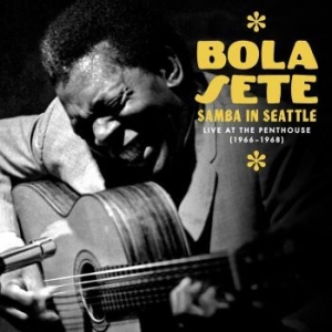 Sete Bola - Samba In Seattle: Live At The Penth i gruppen CD / Jazz/Blues hos Bengans Skivbutik AB (4095161)