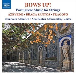 Azevedo Sergio Fragoso Antonio - Bows Up!: Portuguese Music For Stri i gruppen Externt_Lager / Naxoslager hos Bengans Skivbutik AB (4095209)