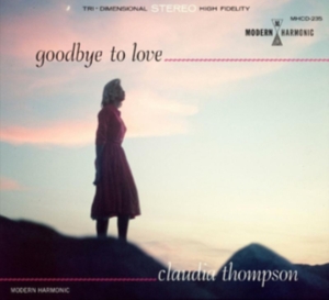 Thompson Claudia - Goodbye To Love i gruppen ÖVRIGT / Övrigt / aub hos Bengans Skivbutik AB (4095829)