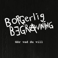 Borgerlig Begravning - Gör Vad Du Vill (Vinyl Incl. Poster i gruppen VINYL / Pop-Rock,Svensk Folkmusik hos Bengans Skivbutik AB (4095863)