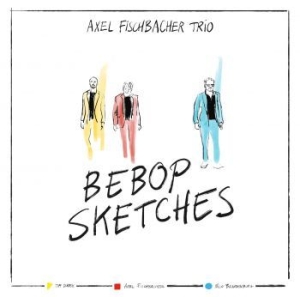 Axel Fischbacher Trio - Bebop Sketches i gruppen VINYL / Jazz/Blues hos Bengans Skivbutik AB (4096311)