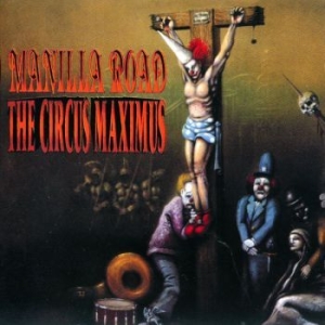 Manilla Road - Circus Maximus The i gruppen CD / Hårdrock/ Heavy metal hos Bengans Skivbutik AB (4097497)