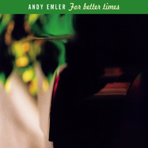 Emler Andy - For Better Times i gruppen CD / Jazz hos Bengans Skivbutik AB (4097541)