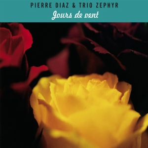 Pierre Diaz & Trio Zephyr - Jours De Vent i gruppen CD / Jazz hos Bengans Skivbutik AB (4097542)