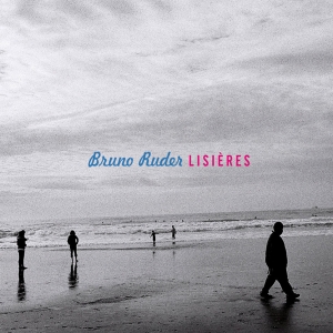 Ruder Bruno - Lisières i gruppen CD / Jazz hos Bengans Skivbutik AB (4097551)