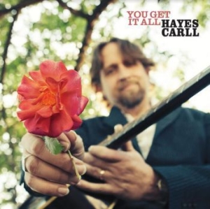 Carll Hayes - You Get It All i gruppen CD / Country hos Bengans Skivbutik AB (4098102)