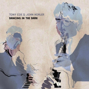 Coe Tony And Horler John - Dancing In The Dark i gruppen CD / Jazz,Övrigt hos Bengans Skivbutik AB (4098112)