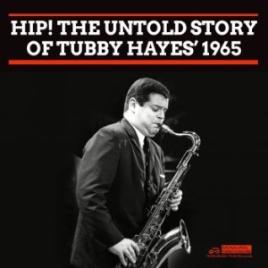 Hayes Tubby - Hip! The Untold Story Of Tubby Haye i gruppen CD / Jazz hos Bengans Skivbutik AB (4098117)