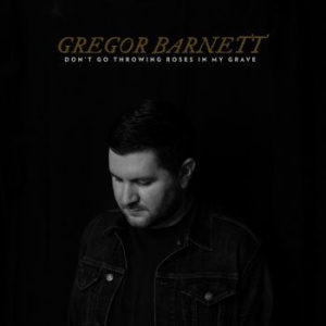 Gregor Barnett - Don't Go Throwing Roses In My Grave i gruppen VINYL / Pop hos Bengans Skivbutik AB (4100197)