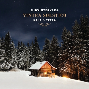 Kaja & Tetra - Midvintervaka - Vintra Solstico i gruppen CD / Julmusik,Övrigt hos Bengans Skivbutik AB (4100733)