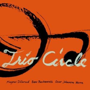 Magnus Dölerud Hans BackenrothOsc - Trio Circle i gruppen Externt_Lager / Naxoslager hos Bengans Skivbutik AB (4100734)