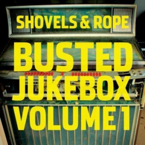 Shovels & Rope - Busted Jukebox Volume 1 i gruppen VINYL / Rock hos Bengans Skivbutik AB (4101545)