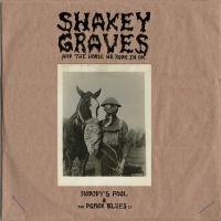 Shakey Graves - Shakey Graves And The Horse He Rode i gruppen VINYL / Pop-Rock hos Bengans Skivbutik AB (4101546)