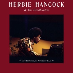 Hancock Herbie & The Headhunters - Live In Boston, November 13, 1973 i gruppen VINYL / Jazz/Blues hos Bengans Skivbutik AB (4101576)
