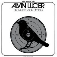 Lucier Alvin - Bird And Person Dying i gruppen VINYL / Pop-Rock hos Bengans Skivbutik AB (4101586)