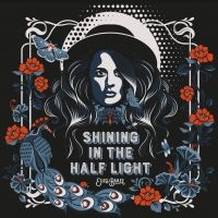 Bailey Elles - Shining The Half Light i gruppen CD / Country,World Music hos Bengans Skivbutik AB (4101808)
