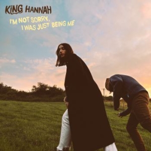 King Hannah - I'm Not Sorry, I Was Just Being Me i gruppen CD / Rock hos Bengans Skivbutik AB (4102022)