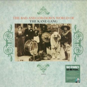 Kane Gang - Bad & Lowdown World Of The Kane Gan i gruppen VINYL / Rock hos Bengans Skivbutik AB (4103368)