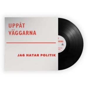 Uppåt Väggarna - Jag Hatar Politik (Black Vinyl) i gruppen VINYL / Rock hos Bengans Skivbutik AB (4103661)