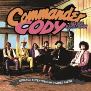 Commander Cody And His Lost Planet - Strange Adventures On Planet Earth i gruppen ÖVRIGT / Övrigt / aub hos Bengans Skivbutik AB (4108679)
