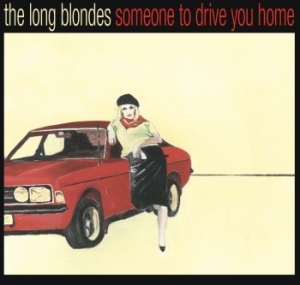 Long Blondes The - Someone To Drive You Home (Annivers i gruppen VINYL / Rock hos Bengans Skivbutik AB (4108702)