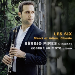 Pires Sergio / Kosuke Akimoto - Les Six, Merci Et Adieu Claude i gruppen CD / Klassiskt,Övrigt hos Bengans Skivbutik AB (4109236)