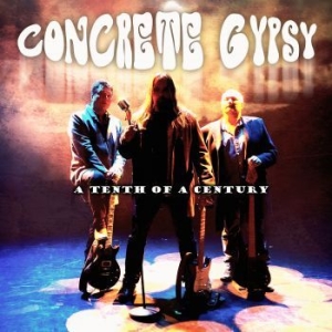 Concrete Gypsy - A Tenth Of A Century i gruppen CD / Rock hos Bengans Skivbutik AB (4110514)