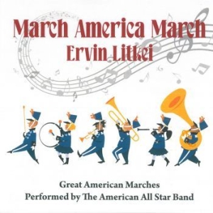 Ervin Litkei - March America March i gruppen CD / Nyheter / Jazz/Blues hos Bengans Skivbutik AB (4110548)