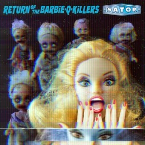 Sator - Return Of The Barbie-Q-Killers i gruppen Minishops / Sator hos Bengans Skivbutik AB (4110582)