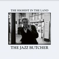 Jazz Butcher - Highest In The Land i gruppen CD / Pop-Rock hos Bengans Skivbutik AB (4111344)