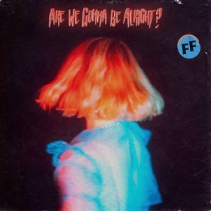 Fickle Friends - Are We Gonna Be Alright? i gruppen CD / Pop hos Bengans Skivbutik AB (4112182)