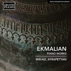 Ekmalian Makar Grigori - Piano Works i gruppen Externt_Lager / Naxoslager hos Bengans Skivbutik AB (4112901)