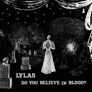 Lylas - Do You Believe In Blood? i gruppen VINYL / Pop-Rock hos Bengans Skivbutik AB (4113245)