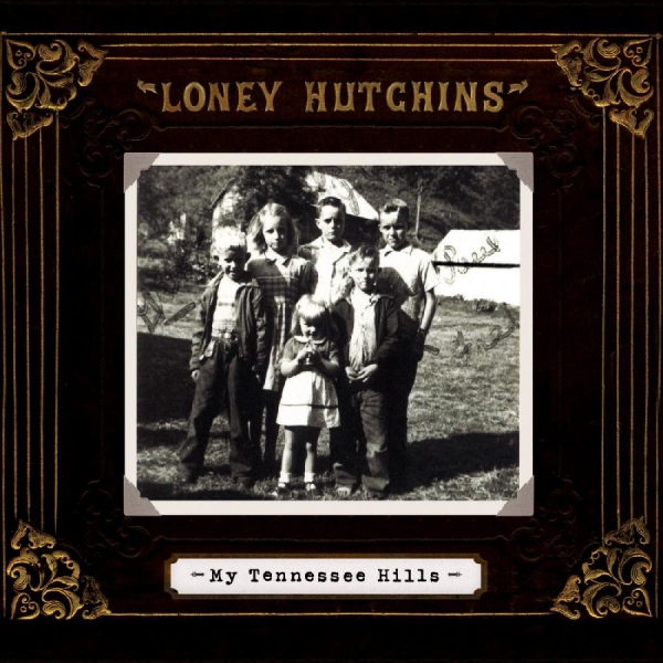 Hutchins Loney - My Tennessee Hills i gruppen CD / Toppsäljare hos Bengans Skivbutik AB (4113317)