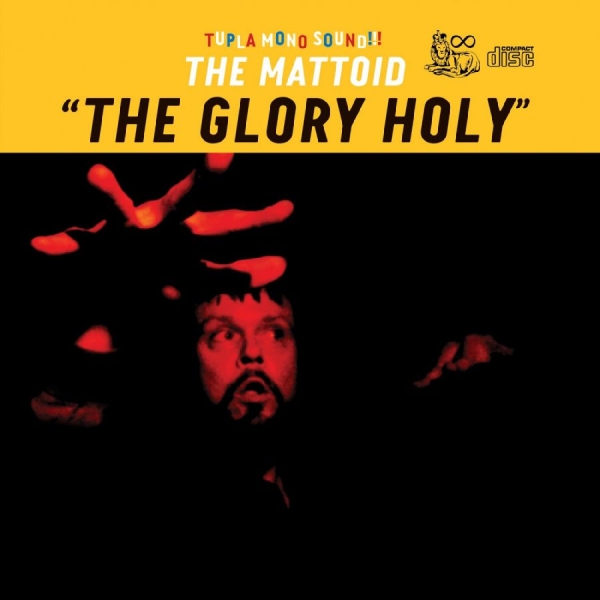 Mattoid The - The Glory Holy i gruppen CD / Rock hos Bengans Skivbutik AB (4113319)