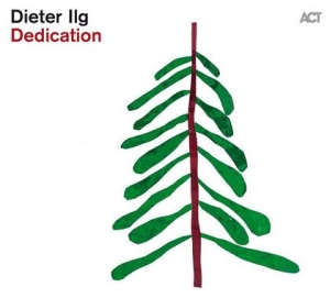 Ilg Dieter - Dedication i gruppen CD / Jazz hos Bengans Skivbutik AB (4114302)