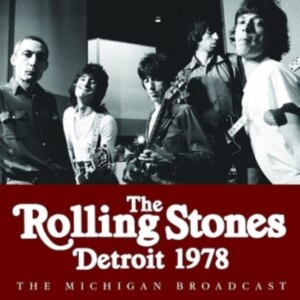 Rolling Stones The - Detroit (Live Broadcast 1978) i gruppen CD / Pop-Rock hos Bengans Skivbutik AB (4114958)