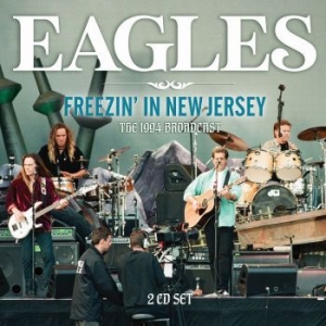 Eagles - Freezin In New Jersey (2 Cd) Live B i gruppen CD / Pop hos Bengans Skivbutik AB (4114961)