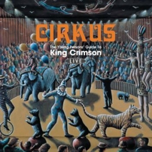 King Crimson - Cirkus i gruppen CD / Pop-Rock hos Bengans Skivbutik AB (4115171)