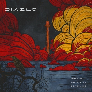Diablo - When All The Rivers Are Silent i gruppen CD / Hårdrock hos Bengans Skivbutik AB (4115191)