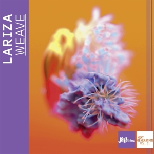 Lariza - Weave - Jazzthing Next Generation Vol. 9 i gruppen CD / Jazz hos Bengans Skivbutik AB (4115272)