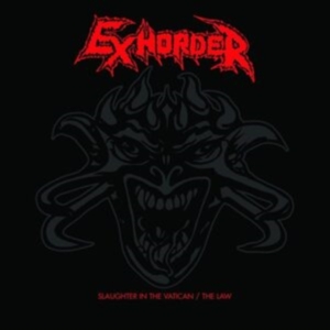 Exhorder - Slaughter In The Vatican / The Law i gruppen CD / Hårdrock hos Bengans Skivbutik AB (4117845)