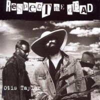 Taylor Otis - Respect The Dead i gruppen CD / Jazz/Blues hos Bengans Skivbutik AB (4117927)