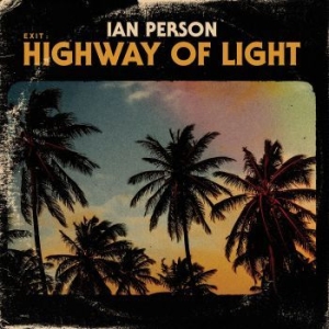Ian Person - Exit - Highway Of Light i gruppen Minishops / Ian Person hos Bengans Skivbutik AB (4118568)