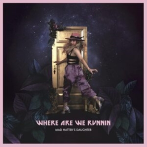 Mad Hatter's Daughter - Where Are We Runnin i gruppen VINYL / Pop hos Bengans Skivbutik AB (4118573)